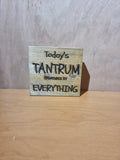 Today's Tantrum